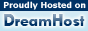 This site hosted by DreamHost. Unlimited storage and bandwidth for only $8.95